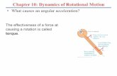 Chapter 10: Dynamics of Rotational Motionrowdysites.msudenver.edu/~dovej/courses/gen1/lectures/ch10.pdf · object can be analyzed by looking at the rotational dynamics ... HW Question: