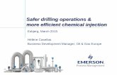 Safer drilling operations & more efficient chemical · PDF fileSafer drilling operations & more efficient chemical injection Esbjerg, March 2015 Hélène Casellas Business Development