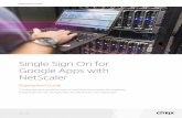 Single Sign On for Google Apps with NetScaler - · PDF fileDeployment Guide citrix.com Single Sign On for Google Apps with NetScaler Deployment Guide This deployment guide focuses