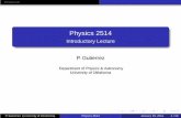 Physics 2514 - Introductory Lecture - University of Oklahoma Physics ...gut/Phys_2514/links/lect_00.pdf · Physics 2514 Introductory Lecture P. Gutierrez Department of Physics & Astronomy