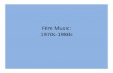 Film Music: 1970s 1980s - Carleton University · PDF fileFilm Music: 1970s‐1980s. A Clockwork Orange (1971) • Dir. Stanley Kubrick • Adapted score ... • Big symphonic scores