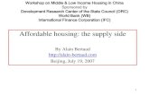 Affordable housing: the supply side - Alain Bertaudalainbertaud.com/.../AB_China_Housing_affordability... · 2 Housing supply issues • Housing supply and demand are city specific,