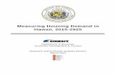 Measuring Housing Demand in Hawaii, 2015-2025files.hawaii.gov/dbedt/economic/reports/2015-05-housing-demand.pdf · Measuring Housing Demand in Hawaii, 2015-2025 ... The goal of this