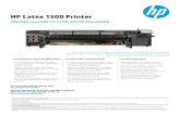 HP Latex 1500 Printer - · PDF file2 y HP Latex 1500 Printer (3.2 m / 126 in) HP Latex Inks Scratch resistance comparable to hard-solvent inks on SAV and PVC banner14 End-to-end sustainability—a