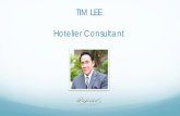 TIM LEE Hotelier Consultant - PreferredNet · PDF fileHotelier Consultant ... excellence starting from our management and every member of staff.