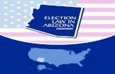 ELECTION LAW IN ARIZONA - State Bar of Arizona - · PDF fileElection Law in Arizona Election Law lenge to the nomination of a candidate under A.R.S. § 16-351(A) includes weekends