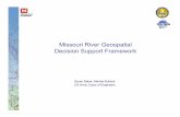 Missouri River Geospatial Decision Support Framework · PDF fileMissouri River Geospatial Decision Support Framework Bryan Baker, ... (WMS) Implementation of ... District 2 DRM Implementation