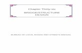 Chapter Thirty-six BRIDGE/STRUCTURE DESIGN · PDF fileChapter Thirty-six BRIDGE/STRUCTURE DESIGN Table of Contents Section Page ... In some cases, only the bridge substructure (e.g.,