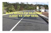 MARI SEJENAK MENOLEH KE CHIP SEAL - By: Thomas · PDF fileKinerja Chip Seal Di Perbukitan Australia. Chip Seal – in Australia. Chip Seal – in New Zealand. Seven Years in Service