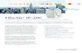 FibeAir IP-20C -   · PDF fileCeragon FibeAir IP-20C: Software-Defined Radio FibeAir IP-20C is the most versatile radio available in the market today. Thanks to its innovative