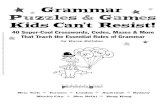Grammar Puzzles & Games Kids Can’t Resist! - WikispacesPuzzles+&+Ga… · that Grammar Puzzles & Games Kids Can’t Resist!will make the teaching of grammar a little bit easier