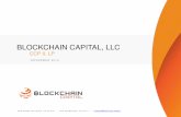 BLOCKCHAIN CAPITAL, LLC - Squarespace · PDF fileBLOCKCHAIN CAPITAL, LLC ... CA 94111 investor@blockchain.capital. ... 500 Startups 500 Startups Pantera a16z, DFJ, BBVA, NYSE RRE,