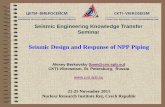 Seismic Design and Response of NPP Piping · PDF fileSeismic Design and Response of NPP Piping 21-25 November 2011 Nuclear Research Institute Rez, Czech Republic ... Piping Stress