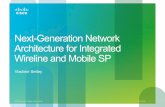 Next-Generation Network Architecture for Integrated ... · PDF fileNext-Generation Network Architecture for Integrated Wireline and Mobile SP ... 2G/3G/4G Node Corporate Business ...