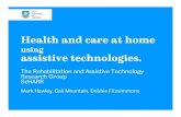 Health and care at home assistive technologies./file/Hawley-et-al... · Health and care at home using assistive technologies. The Rehabilitation and Assistive Technology Research