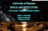 University of Houston SPACE ARCHITECTURE - NASA · PDF fileUniversity of Houston SPACE ARCHITECTURE Case Study: TransHab Inflatable Habitat Kriss J. Kennedy Space Architect ... Provides: