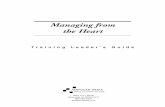 Managing from the Heart - Training  · PDF fileManaging from the Heart Training Leader’s Guide 4601 121ST Street Urbandale, IA 50323-2311 800-262-2557 ami@ammedia.com