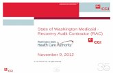 State of Washington Medicaid - Recovery Audit Contractor ...aahaminlandempire.org/Sources/119CGI_WA HCA RAC.pdf · State of Washington Medicaid - Recovery Audit Contractor (RAC) November