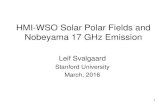 HMI-WSO Solar Polar Fields - Leif1 HMI-WSO Solar Polar Fields and Nobeyama 17 GHz Emission Leif Svalgaard Stanford University March,  · 2016-3-17