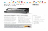 Zebra ZXP Series 7ª Card Printer - Signal Partnerssignalpartners.fi/wp-content/uploads/2015/11/Zebra-ZXP7.pdf · Zebra ZXP Series 7 card printer datasheet 1 ... t Up to three jobs