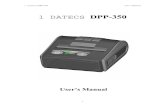 1 DATECS DPP-350 - Infinite · PDF file1 DATECS DPP-350 User’s Manual Specification Feature Specification Printing Method Line Thermal dot printing Printing Head max 72 mm / 576