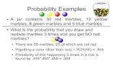 Probability Examples - homepages.math.uic.eduhomepages.math.uic.edu/~bpower6/stat101/probability examples.pdf · Probability Examples A jar contains 30 red marbles, 12 yellow marbles,