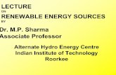 LECTURE ON RENEWABLE ENERGY SOURCES - … ua water for welfare/education/proceeding... · LECTURE ON RENEWABLE ENERGY SOURCES BY ... Alternate Hydro Energy Centre Indian Institute