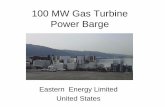 100 MW Gas Turbine Power Barge - EEMLeasternenergylimited.com/images/PowerBarge-EEL.pdf · 100 MW Gas Turbine Power Barge Eastern Energy Limited United States. Gas Turbine Power Barges