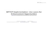 MPTCP Implementation: Use cases for Enhancement Opportunities · PDF fileMPTCP Implementation: Use cases for Enhancement Opportunities ... Short Flows vs Long Flows: ... – Roaming
