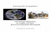 Caring for Creation - First · PDF fileCaring for Creation: ... been called to care for creation by ... to destroy the biological diversity of God’s creation; for human beings to