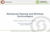 Advanced Glazing and Window Technologies - c.ymcdn.com · PDF fileAdvanced Glazing and Window Technologies. Brandon Tinianov, Ph.D., P.E., LEED AP. Chief Technology Officer. Serious