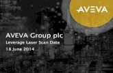 AVEVA Group plcfutureofplantdesign.aveva.com/~/media/Aveva/English/Investors... ·  AVEVA Group plc Leverage Laser Scan Data 18 June 2014