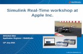 Simulink Real-Time workshop at Apple Inc. - MathWorks · PDF fileApple Inc. Abhishek Bhat ... Simulink Real-Time Product page and user stories: ... Very robust and fanless design,