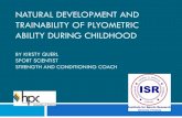 Natural Development and Trainability of Plyometric …sascoc.co.za/wp-content/uploads/files/2012/11/Development-and... · natural development and trainability of plyometric ability