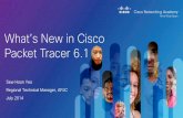 What’s New in Cisco Packet Tracer 6 · PDF fileWhat’s New in Cisco Packet Tracer 6.1 ... No plan for a CCNA R&S course until AFTER July 26, ... •Overview Presentation