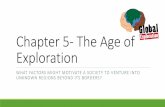 Chapter 5- The Age of Exploration - gsl.lethsd.ab.cagsl.lethsd.ab.ca/documents/homework/Chapter 5- The Age of... · In 1520, Ferdinand Magellan sailed south along the coast of South