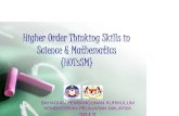 Higher Order Thinking Skills in Science & Mathematics ... · PDF fileHigher Order Thinking Skills in Science & Mathematics (( HOTsSM)) ... menggunakan kata kerja mengikut Taksonomi