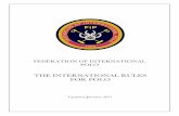 THE INTERNATIONAL RULES FOR POLO - January · PDF fileTHE INTERNATIONAL RULES FOR POLO ... F.4 Changing Ends ... mounted to enable them to keep close to play, and a referee who shall
