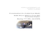 Examination of a Failed Fan Blade Rolls-Royce RB211 Trent ... · PDF fileEXAMINATION OF A FAILED FAN BLADE ROLLS-ROYCE RB211 TRENT 892 TURBOFAN ENGINE BOEING 777, A6-EMM ... blade