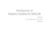 Robotics Toolbox for MATLAB - bionics.seas.ucla.edubionics.seas.ucla.edu/education/MAE_263D/RTB_MATLAB_Intro.pdf · Introduction to Robotics Toolbox for MATLAB Yang Shen Ph.D. Candidate,