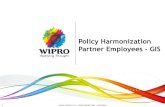 Policy Harmonization Partner Employees - GIS - Wipro · PDF file2 © 2015 WIPRO LTD | | INTERNAL Leave Partner employees will be governed by Wipro / Client Holiday calendar as applicable