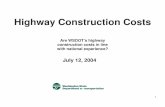 Highway Construction Costs - vtpi.orgvtpi.org/WSDOT_HighwayCosts_2004.pdf · 2 Are WSDOT’s highway construction costs in line with national experience? WSDOT has assembled information
