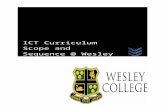 ICT Curriculum Scope and Sequence @ Wesley - Web viewICT Curriculum Scope and Sequence ... Students have opportunities to become critical and creative developers of ICT solutions.