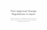 Post-Approval Change Regulations in Japanc.ymcdn.com/sites/casss.site-ym.com/resource/resmgr/CMC_Japan... · Post-Approval Change Regulations in Japan Pharmaceuticals and Medical