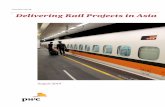 Delivering Rail Projects in Asia · PDF file– An overview of the major rail projects planned and under construction in the Southeast Asian region; ... Delivering Rail Projects in