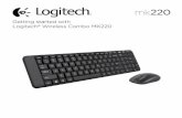 Getting started with Logitech® Wireless Combo MK220 · PDF fileentre el receptor y el teclado y el ratón que pueda afectar a la recepción. Use el ratón en otra superficie. •