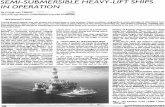 argonautics.comargonautics.com/Semi-Submersible Heavy-lift Ships in Operation.pdf · vessel was introduced, the Super Servant. The incorporation of the dual propulsion unit within