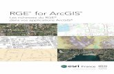 RGE for ArcGIS - Esri France · PDF fileRGE® for ArcGIS®: les richesses du RGE® dans vos applications ArcGIS Esri France en partenariat avec l’IGN vous présente RGE ® for ArcGIS