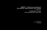 EMC Documentum ArchiveServicesforSAP · PDF fileArchiveServicesforSAP Version6.5 InstallationGuide P/N300-006-287RevA04 EMCCorporation ... • Enterprise_Integrations_SAP_ILM.darandtherelateddarinstallerscripts