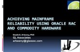 ACHIEVING MAINFRAME RELIABILITY USING ORACLE RAC …nyoug.org/Presentations/2011/March/Arbeeny_Mainframe_Reliability.pdf · ACHIEVING MAINFRAME RELIABILITY USING ORACLE RAC ... MIMD